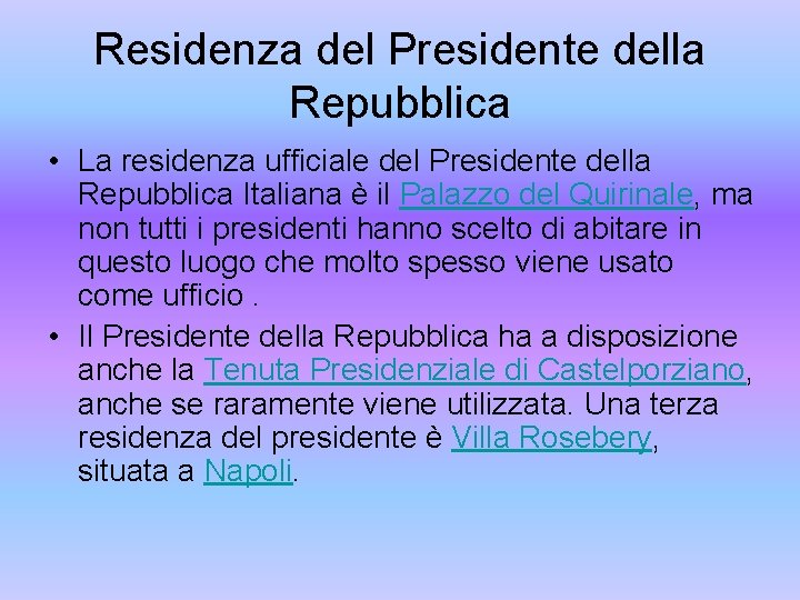 Residenza del Presidente della Repubblica • La residenza ufficiale del Presidente della Repubblica Italiana