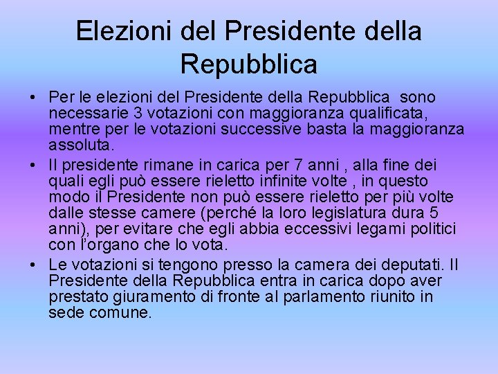 Elezioni del Presidente della Repubblica • Per le elezioni del Presidente della Repubblica sono