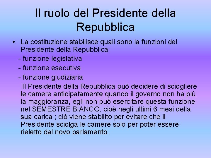 Il ruolo del Presidente della Repubblica • La costituzione stabilisce quali sono la funzioni
