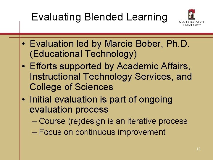 Evaluating Blended Learning • Evaluation led by Marcie Bober, Ph. D. (Educational Technology) •