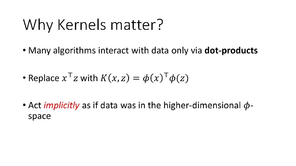 Why Kernels matter? • 