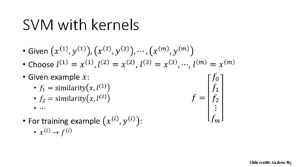 SVM with kernels • Slide credit: Andrew Ng 