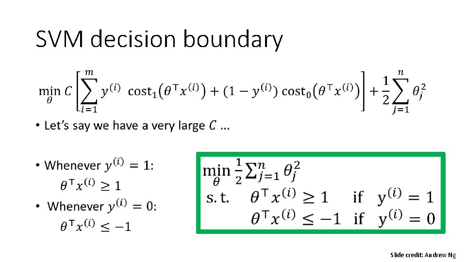 SVM decision boundary • Slide credit: Andrew Ng 
