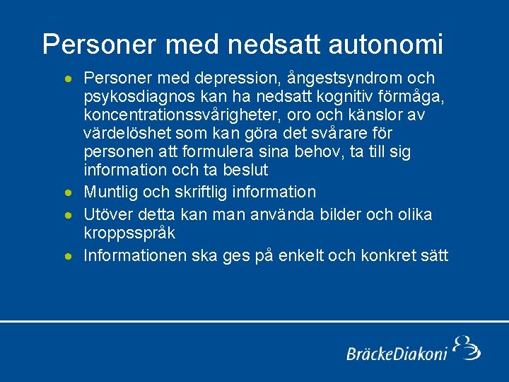 Personer med nedsatt autonomi · Personer med depression, ångestsyndrom och psykosdiagnos kan ha nedsatt