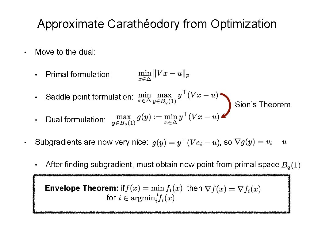 Approximate Carathéodory from Optimization • • Move to the dual: • Primal formulation: •