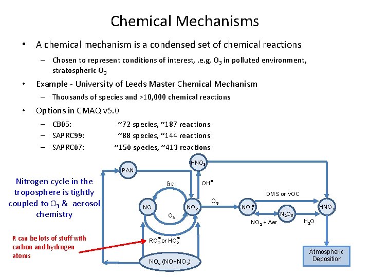 Chemical Mechanisms • A chemical mechanism is a condensed set of chemical reactions –
