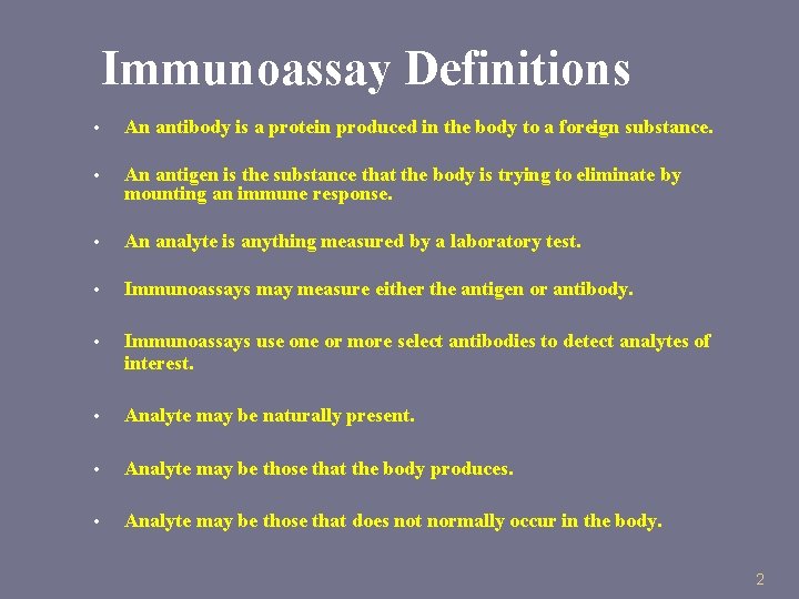 Immunoassay Definitions • An antibody is a protein produced in the body to a