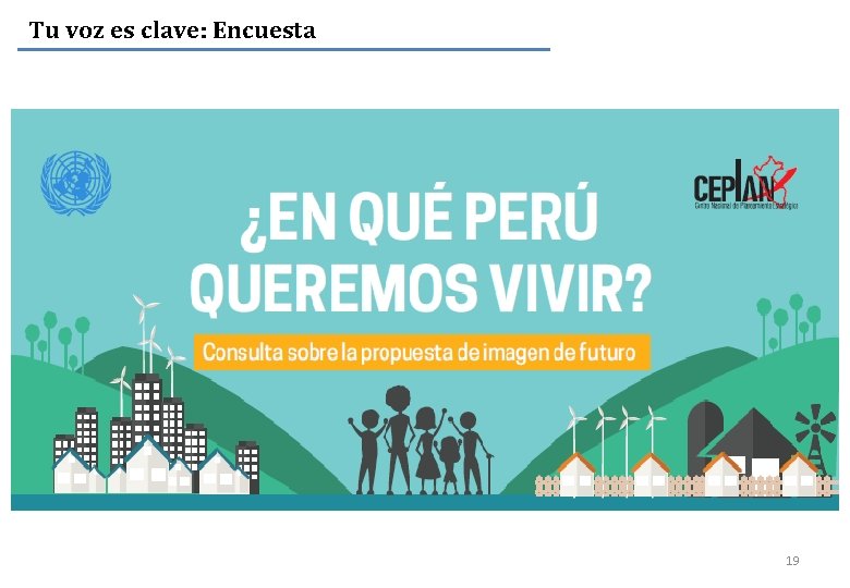 Tu voz es clave: Encuesta 19 