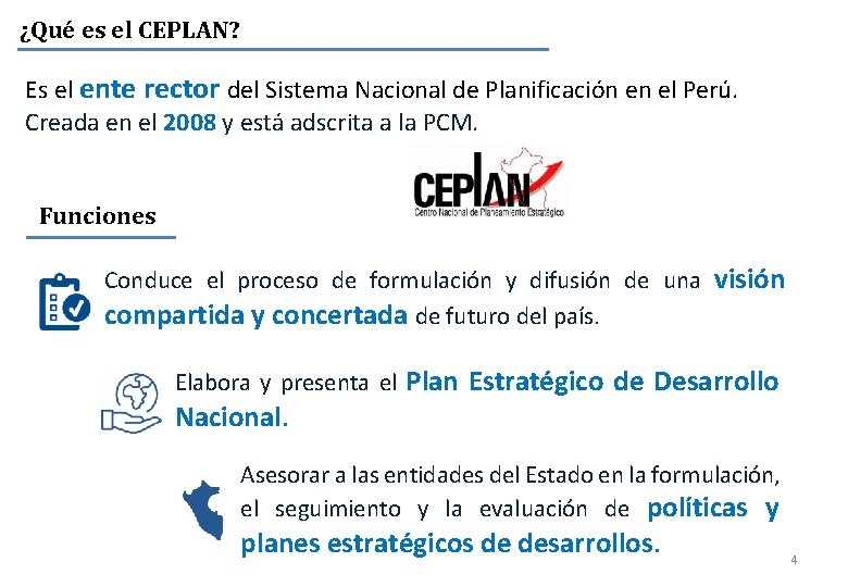 ¿Qué es el CEPLAN? Es el ente rector del Sistema Nacional de Planificación en