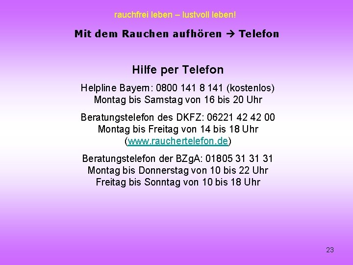 rauchfrei leben – lustvoll leben! Mit dem Rauchen aufhören Telefon Hilfe per Telefon Helpline