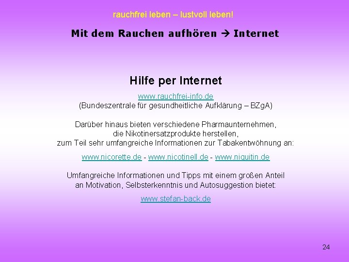 rauchfrei leben – lustvoll leben! Mit dem Rauchen aufhören Internet Hilfe per Internet www.