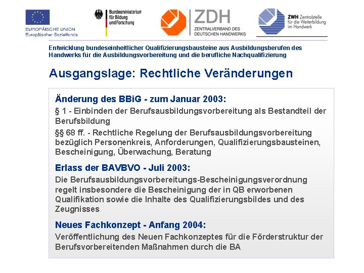 Entwicklung bundeseinheitlicher Qualifizierungsbausteine aus Ausbildungsberufen des Handwerks für die Ausbildungsvorbereitung und die berufliche Nachqualifizierung