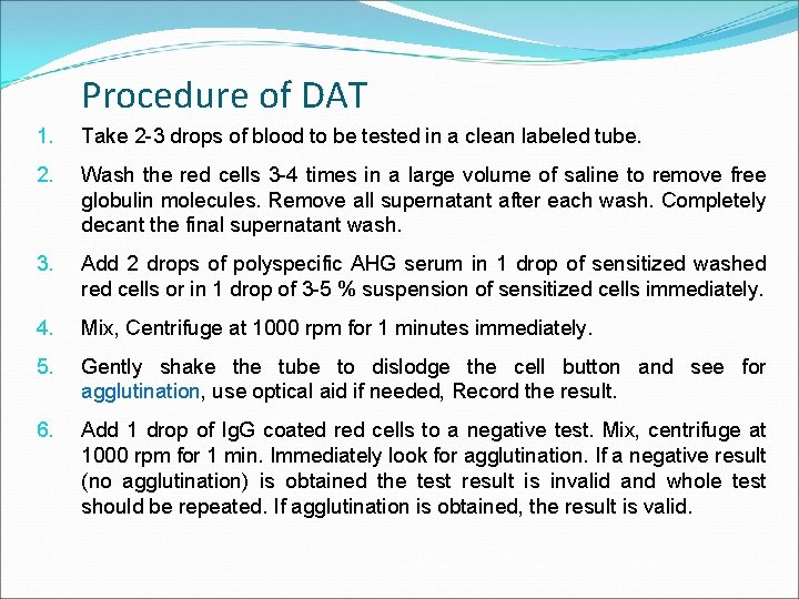 Procedure of DAT 1. Take 2 -3 drops of blood to be tested in