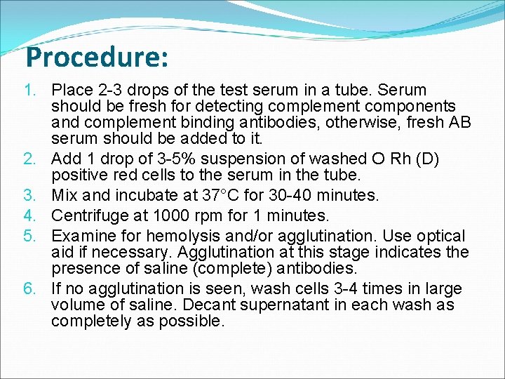 Procedure: 1. Place 2 -3 drops of the test serum in a tube. Serum