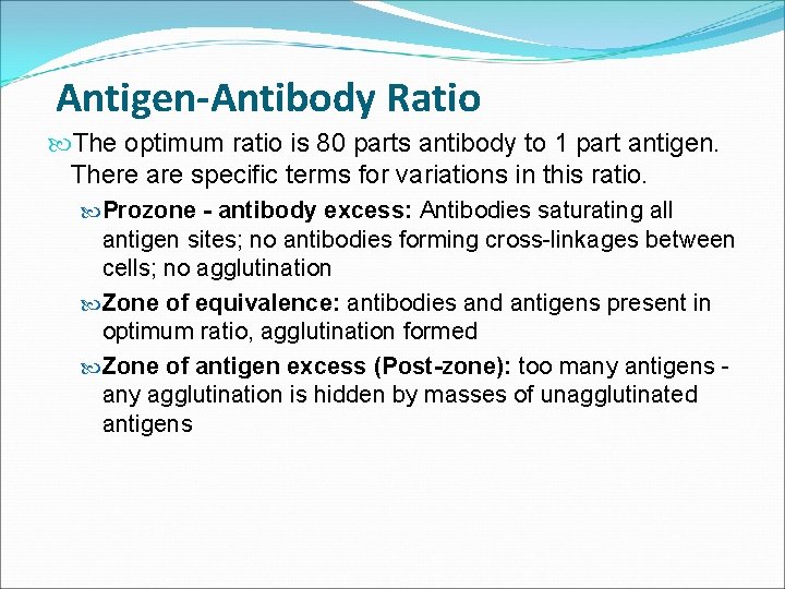 Antigen-Antibody Ratio The optimum ratio is 80 parts antibody to 1 part antigen. There