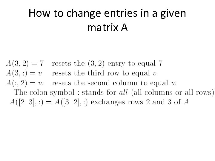 How to change entries in a given matrix A 