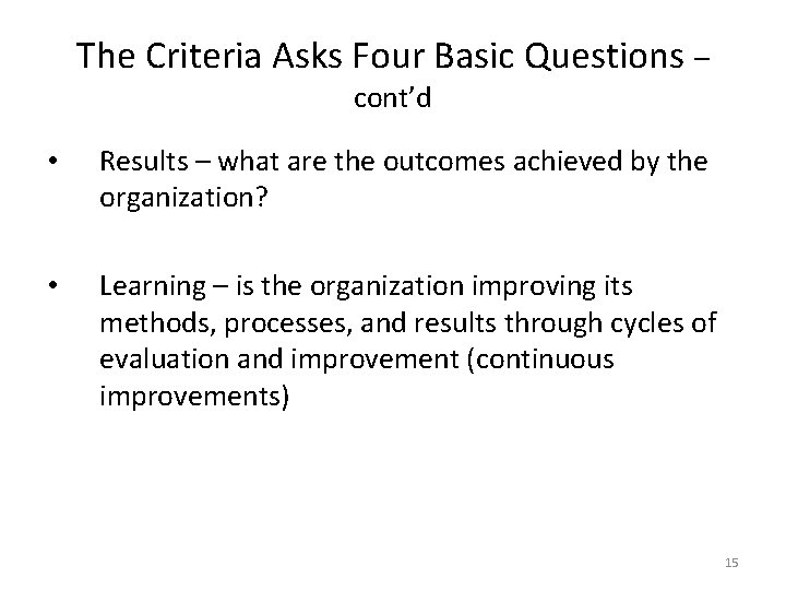 The Criteria Asks Four Basic Questions – cont’d • Results – what are the