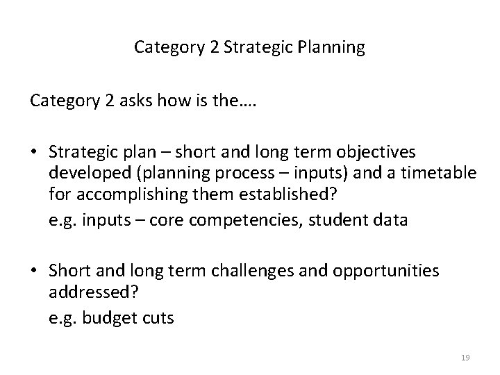 Category 2 Strategic Planning Category 2 asks how is the…. • Strategic plan –