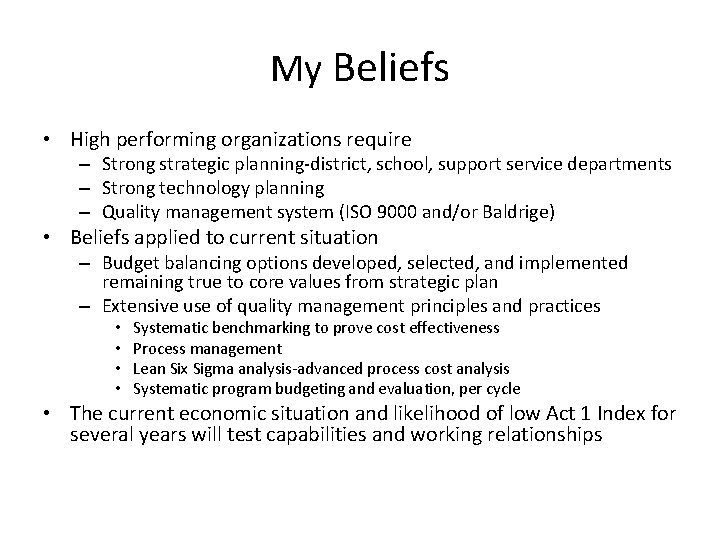 My Beliefs • High performing organizations require – Strong strategic planning-district, school, support service