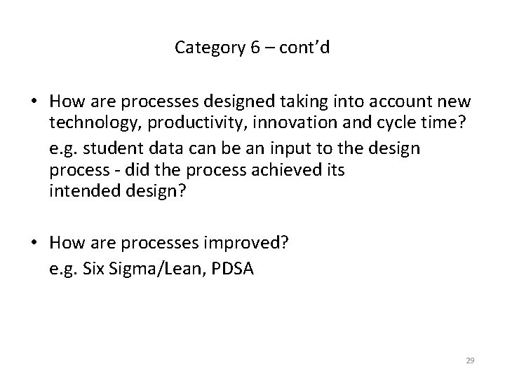 Category 6 – cont’d • How are processes designed taking into account new technology,
