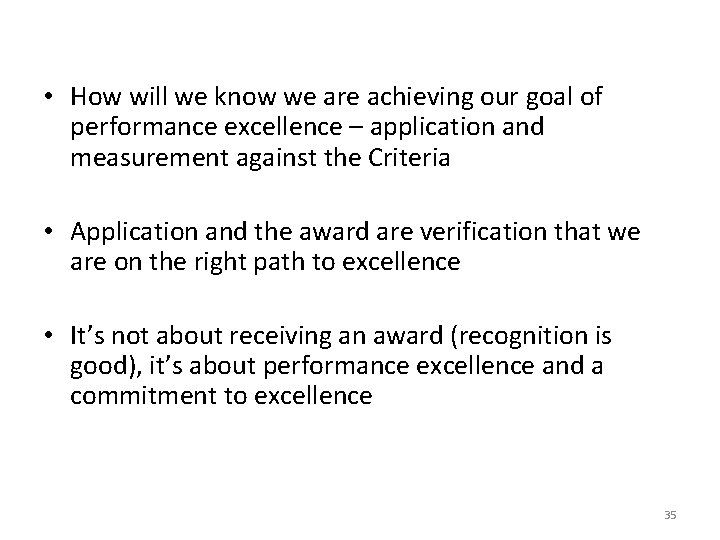  • How will we know we are achieving our goal of performance excellence
