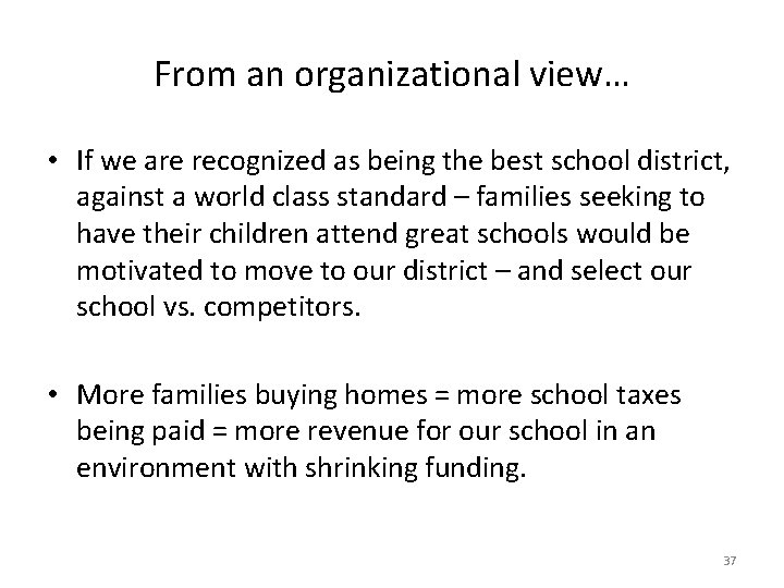 From an organizational view… • If we are recognized as being the best school