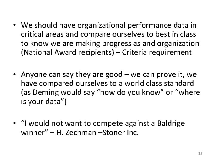  • We should have organizational performance data in critical areas and compare ourselves