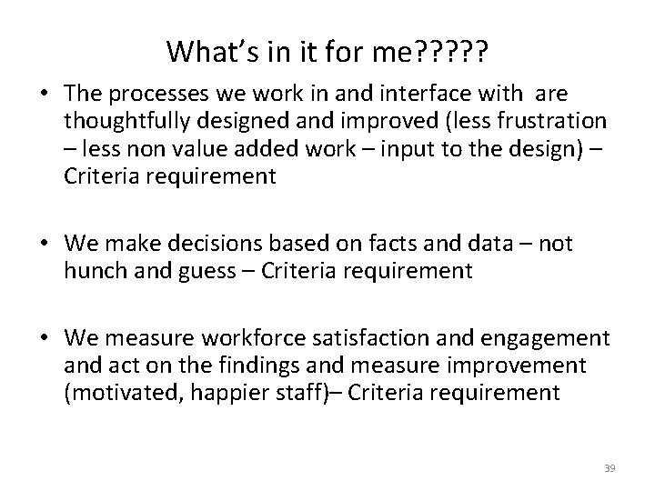 What’s in it for me? ? ? • The processes we work in and