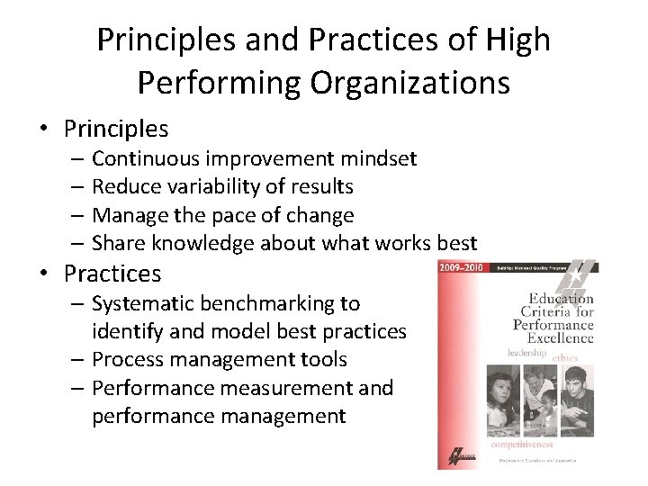 Principles and Practices of High Performing Organizations • Principles – Continuous improvement mindset –