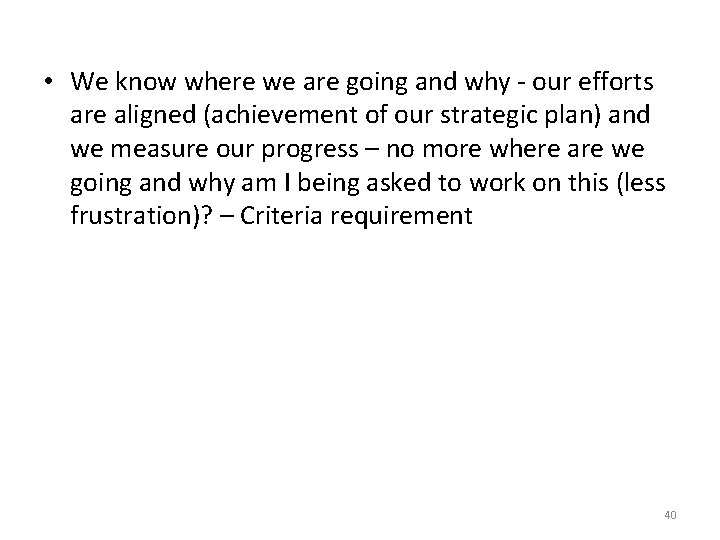  • We know where we are going and why - our efforts are