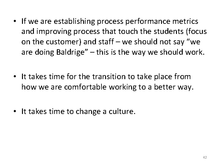  • If we are establishing process performance metrics and improving process that touch