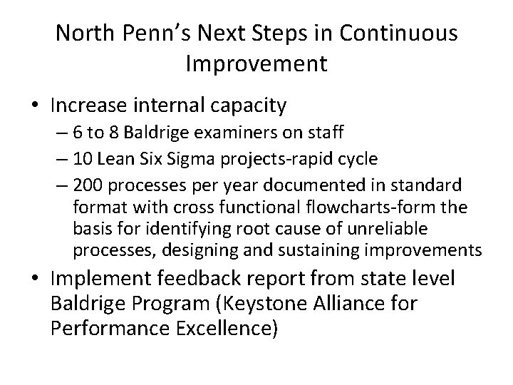 North Penn’s Next Steps in Continuous Improvement • Increase internal capacity – 6 to