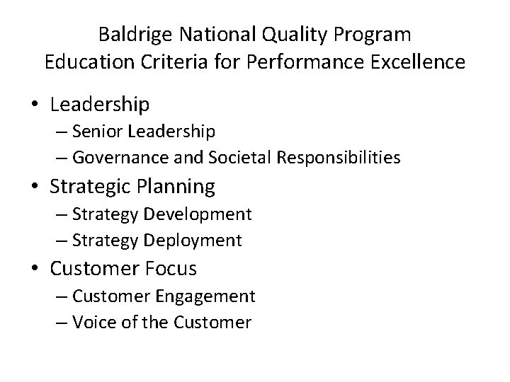 Baldrige National Quality Program Education Criteria for Performance Excellence • Leadership – Senior Leadership