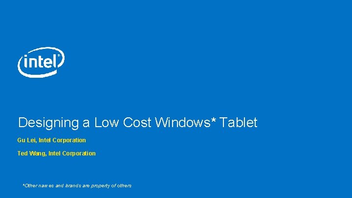 Designing a Low Cost Windows* Tablet Gu Lei, Intel Corporation Ted Wang, Intel Corporation