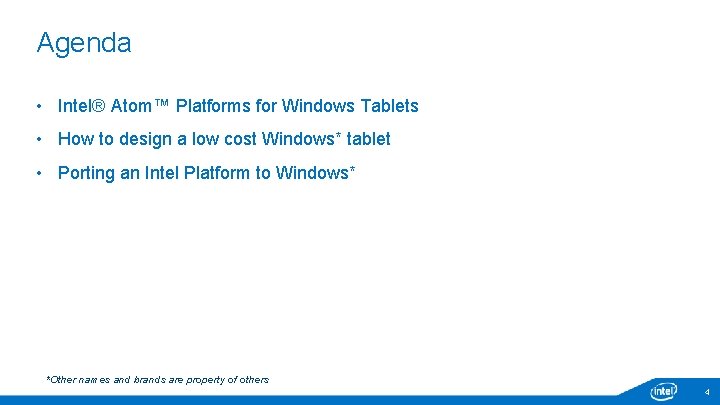 Agenda • Intel® Atom™ Platforms for Windows Tablets • How to design a low