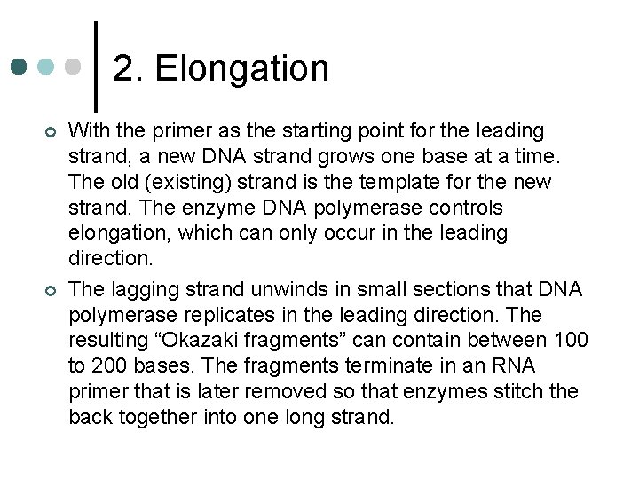 2. Elongation ¢ ¢ With the primer as the starting point for the leading