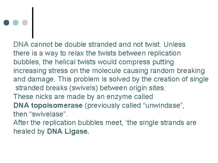 DNA cannot be double stranded and not twist. Unless there is a way to