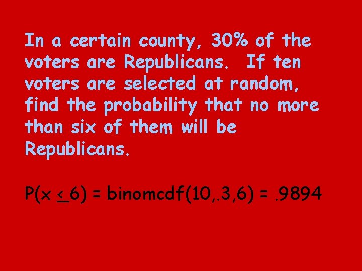 In a certain county, 30% of the voters are Republicans. If ten voters are