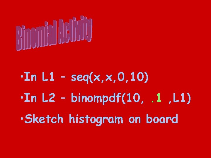  • In L 1 – seq(x, x, 0, 10) • In L 2