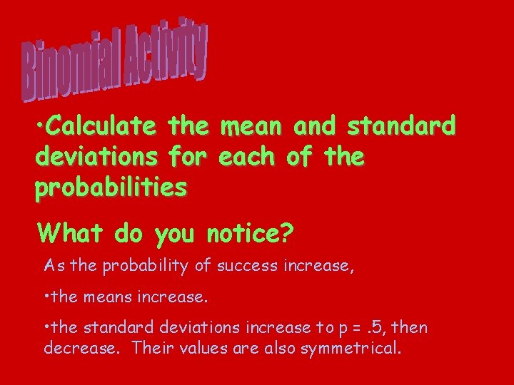  • Calculate the deviations for probabilities mean and standard each of the What