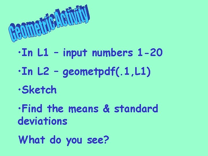  • In L 1 – input numbers 1 -20 • In L 2