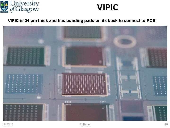 VIPIC is 34 μm thick and has bonding pads on its back to connect