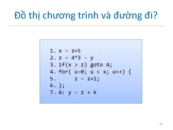 Đồ thị chương trình và đường đi? 1. 2. 3. 4. 5. 6. 7.