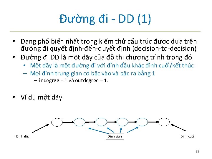 Đường đi - DD (1) • Dạng phổ biến nhất trong kiểm thử cấu