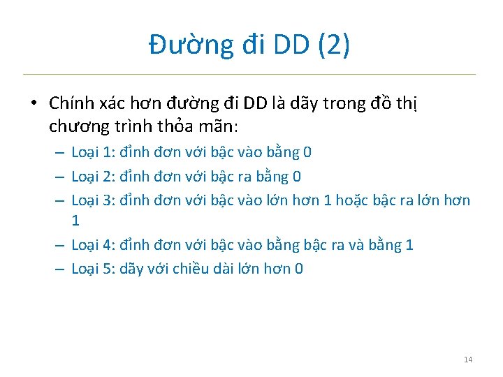 Đường đi DD (2) • Chính xác hơn đường đi DD là dãy trong