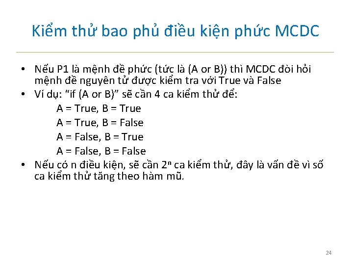 Kiểm thử bao phủ điều kiện phức MCDC • Nếu P 1 là mệnh