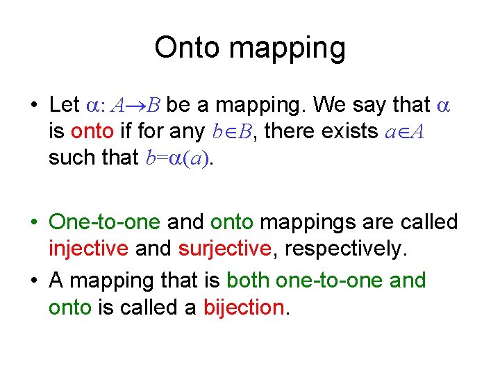 Onto mapping • Let : A B be a mapping. We say that is