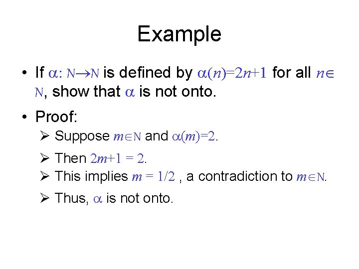 Example • If : N N is defined by (n)=2 n+1 for all n
