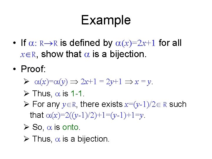 Example • If : R R is defined by (x)=2 x+1 for all x