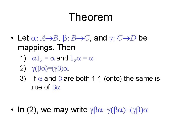 Theorem • Let : A B, : B C, and : C D be